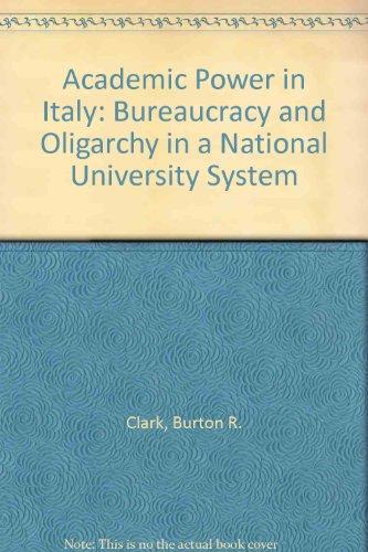 Book Academic Power in Italy: Bureaucracy and Oligarchy in a National University System free