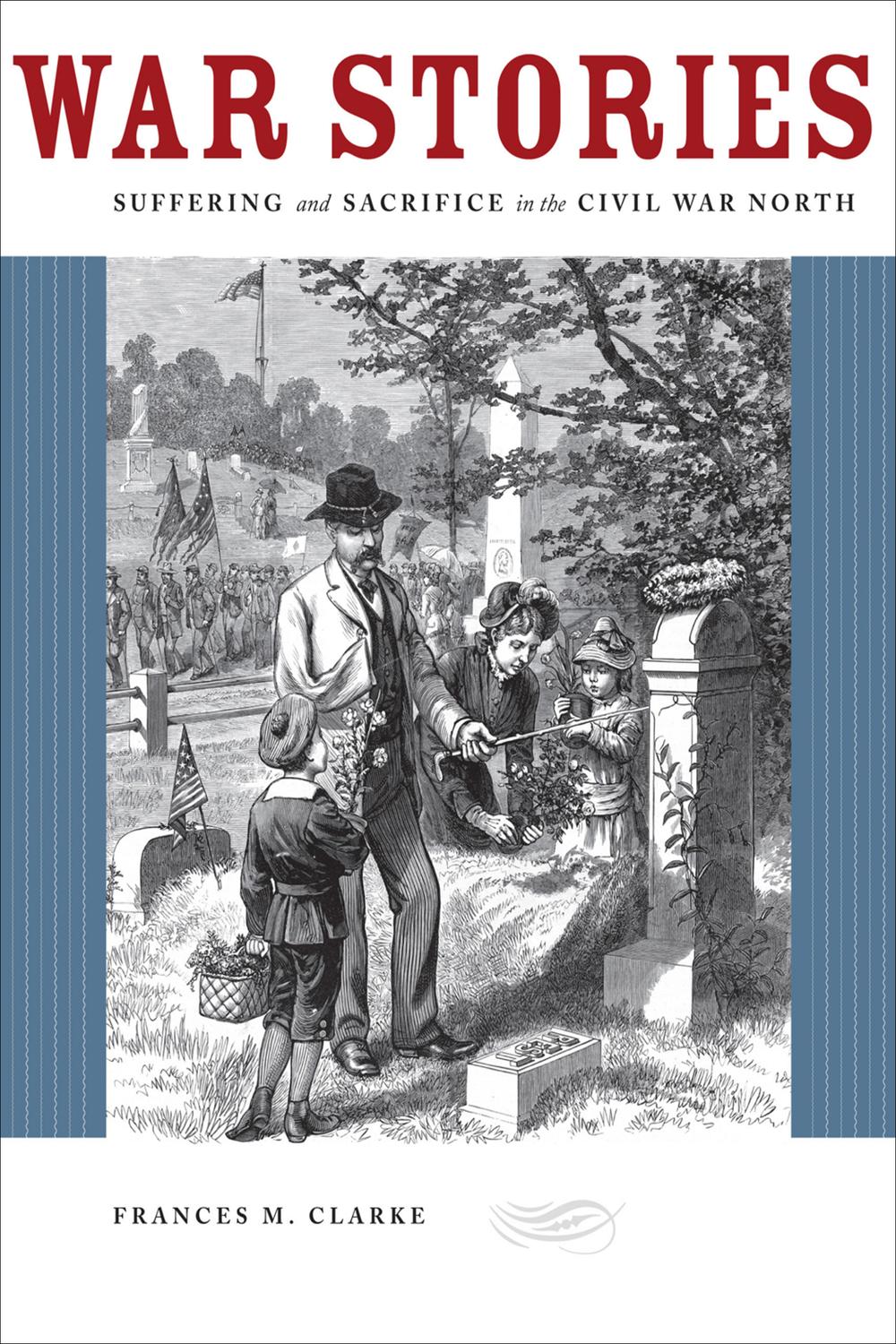 Book War Stories: Suffering and Sacrifice in the Civil War North (Poems about Long Ago and Now) free