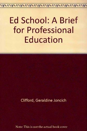 Book Ed School: A Brief for Professional Education free