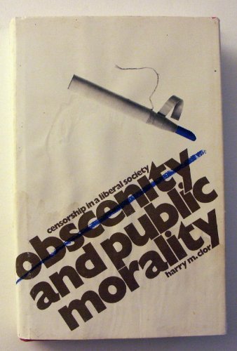 Book Obscenity And Public Morality: Censorship In A Liberal Society free