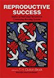 Book Reproductive Success: Studies of Individual Variation in Contrasting Breeding Systems free