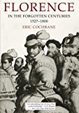 Book Florence in the Forgotten Centuries: 1527-1800 free