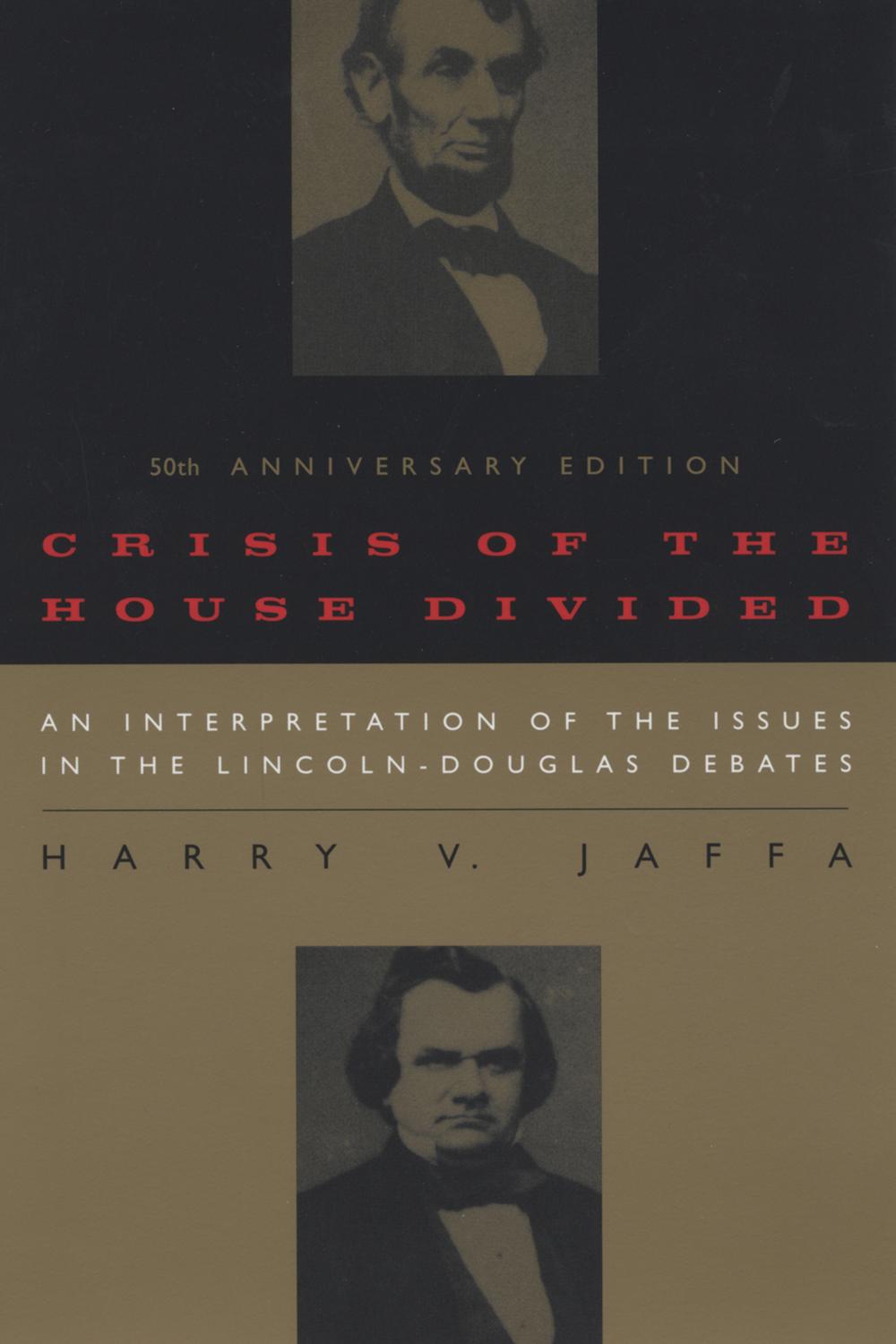Book Crisis of the House Divided: An Interpretation of the Issues in the Lincoln-Douglas Debates, 50th Anniversary Edition free