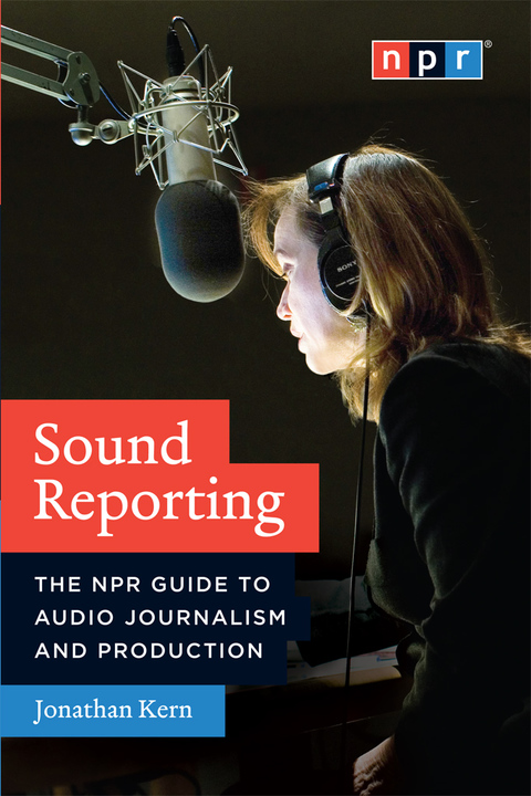 Book Sound Reporting: The NPR Guide to Audio Journalism and Production free