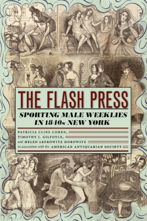 Book The Flash Press: Sporting Male Weeklies in 1840s New York (Historical Studies of Urban America) free