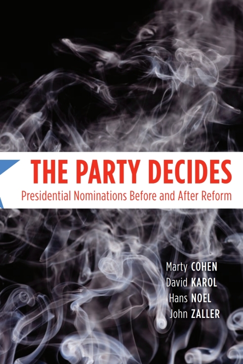 Book The Party Decides: Presidential Nominations Before and After Reform (Chicago Studies in American Politics) free