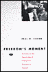 Book Freedom's Moment: An Essay on the French Idea of Liberty from Rousseau to Foucault free