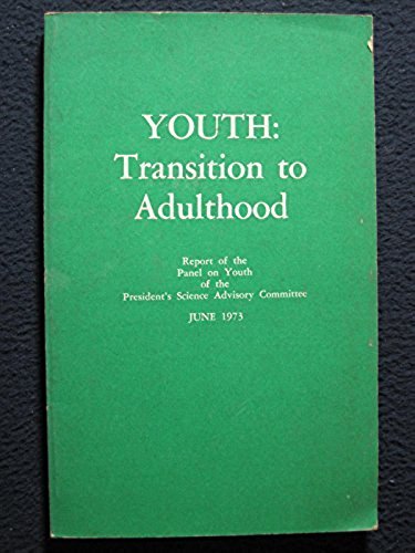 Book Youth: Transition to Adulthood. Report of the Panel on Youth of the President's Science Advisory Committee free