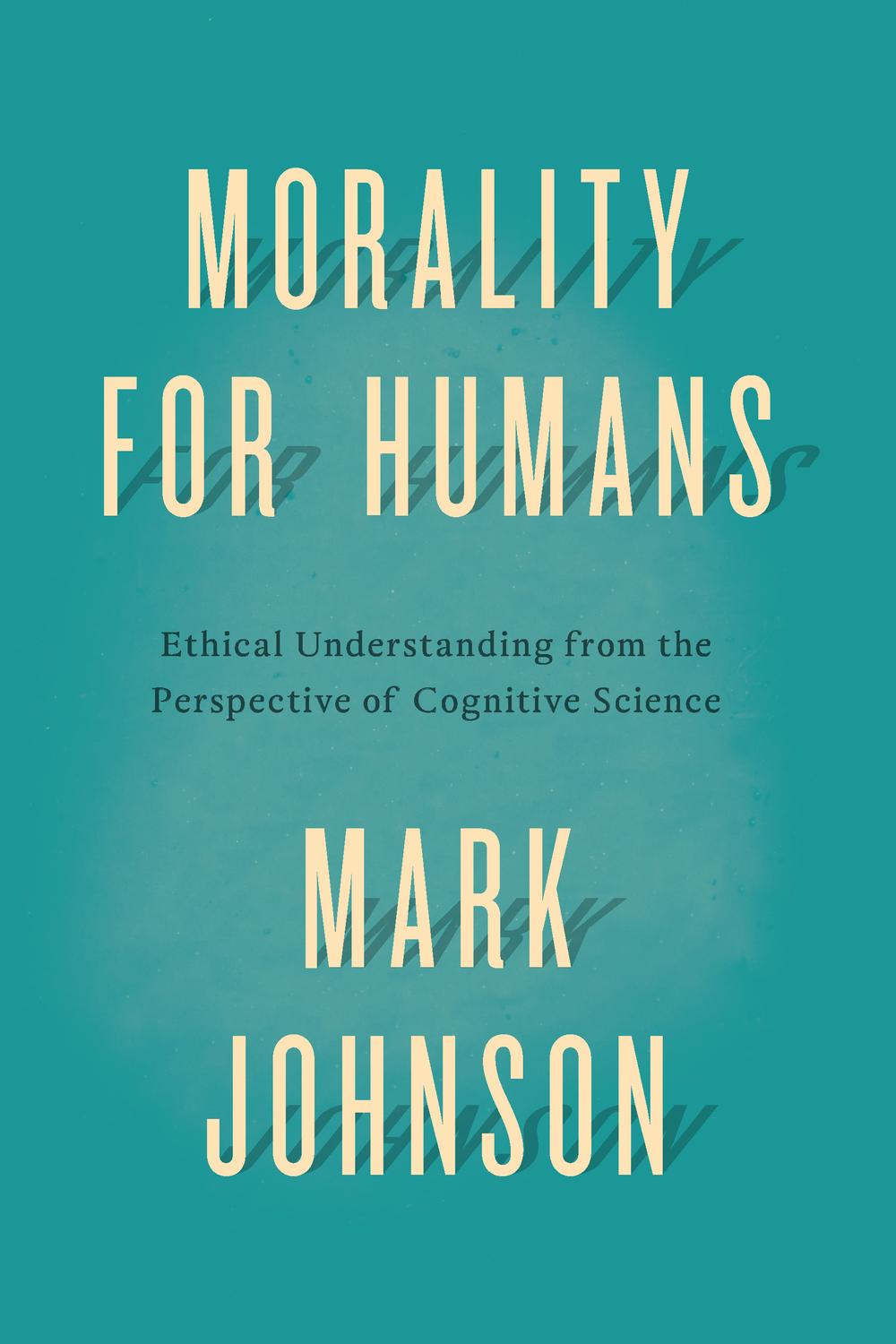 Book Morality for Humans: Ethical Understanding from the Perspective of Cognitive Science free