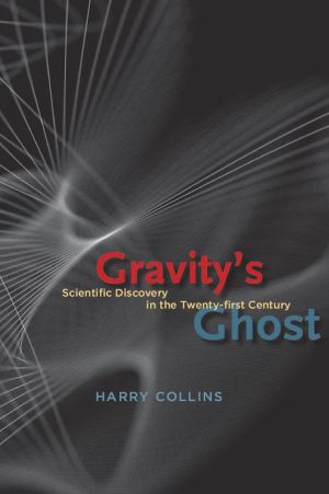 Book Gravity's Ghost: Scientific Discovery in the Twenty-first Century free