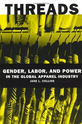 Book Threads: Gender, Labor, and Power in the Global Apparel Industry free