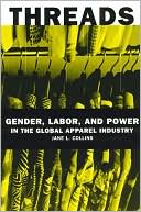 Book Threads: Gender, Labor, and Power in the Global Apparel Industry free