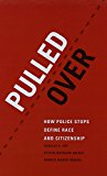 Book Pulled Over: How Police Stops Define Race and Citizenship (Chicago Series in Law and Society) free
