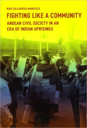 Book Fighting Like a Community: Andean Civil Society in an Era of Indian Uprisings free