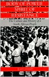 Book Body of Power, Spirit of Resistance: The Culture and History of a South African People free