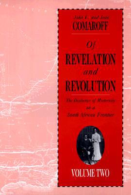 Book Of Revelation and Revolution, Volume 2: The Dialectics of Modernity on a South African Frontier free
