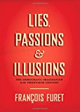 Book Lies, Passions, and Illusions: The Democratic Imagination in the Twentieth Century free