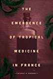 Book The Emergence of Tropical Medicine in France free