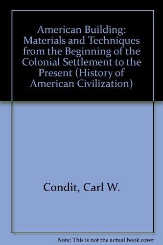 Book American Building: Materials and Techniques from the Beginning of the Colonial Settlement to the Present (History of American Civilization) free