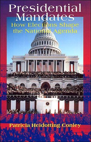 Book Presidential Mandates: How Elections Shape the National Agenda (American Politics and Political Economy Series) free