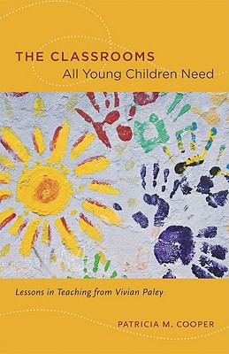 Book The Classrooms All Young Children Need: Lessons in Teaching from Vivian Paley free