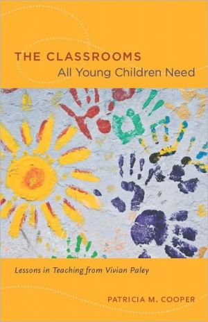 Book The Classrooms All Young Children Need: Lessons in Teaching from Vivian Paley free