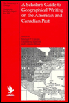 Book A Scholar's Guide to Geographical Writing on the American and Canadian Past (University of Chicago Geography Research Papers) free