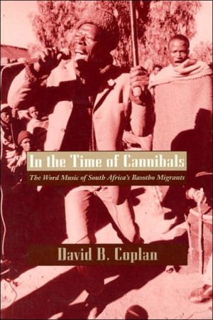 Book In the Time of Cannibals: The Word Music of South Africa's Basotho Migrants (Chicago Studies in Ethnomusicology) free