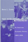Book The Evolution of Retirement: An American Economic History, 1880-1990 (National Bureau of Economic Research Series on Long-Term Factors in Economic Development) free
