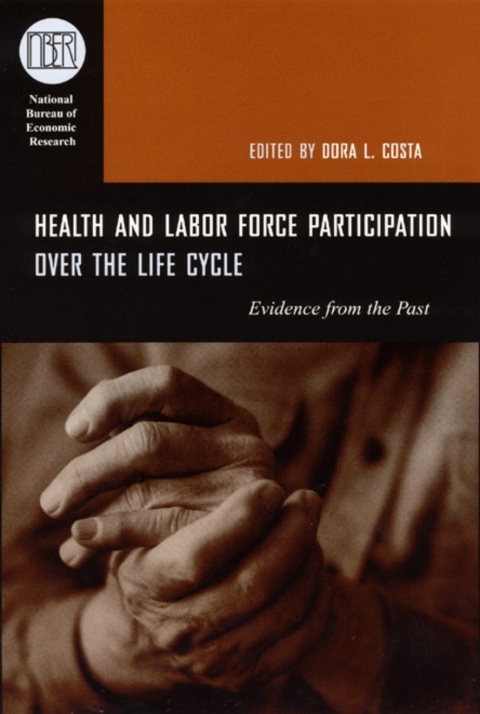 Book Health and Labor Force Participation over the Life Cycle: Evidence from the Past (National Bureau of Economic Research Conference Report) free
