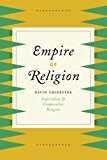 Book Empire of Religion: Imperialism and Comparative Religion free