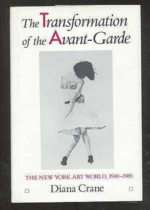 Book The Transformation of the Avant-Garde: The New York Art World, 1940-1985 free