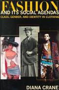 Book Fashion and Its Social Agendas: Class, Gender, and Identity in Clothing free