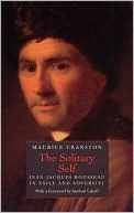 Book The Solitary Self: Jean-Jacques Rousseau in Exile and Adversity free