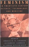 Book Feminism in Twentieth-Century Science, Technology, and Medicine (Women in Culture and Society) free