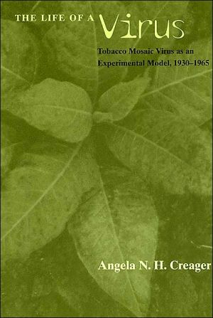 Book The Life Of A Virus: Tobacco Mosaic Virus As An Experimental Model, 1930-1965 free