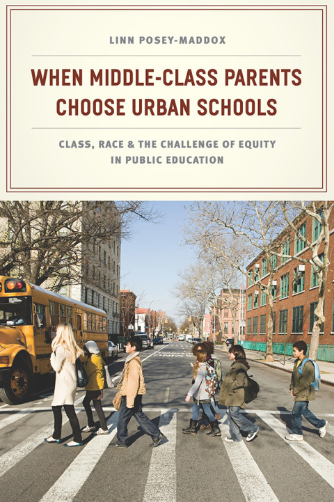 Book When Middle-Class Parents Choose Urban Schools free