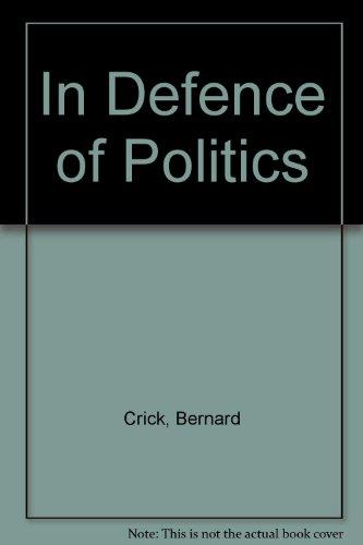 Book In Defence of Politics (The Nature of human society) free