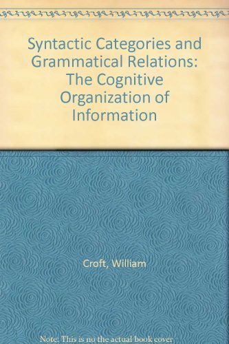 Book Syntactic Categories And Grammatical Relations: The Cognitive Organization Of Information free