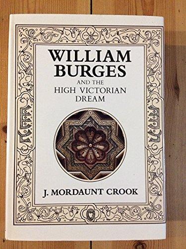 Book William Burges and the High Victorian Dream free