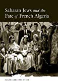 Book Saharan Jews and the Fate of French Algeria free