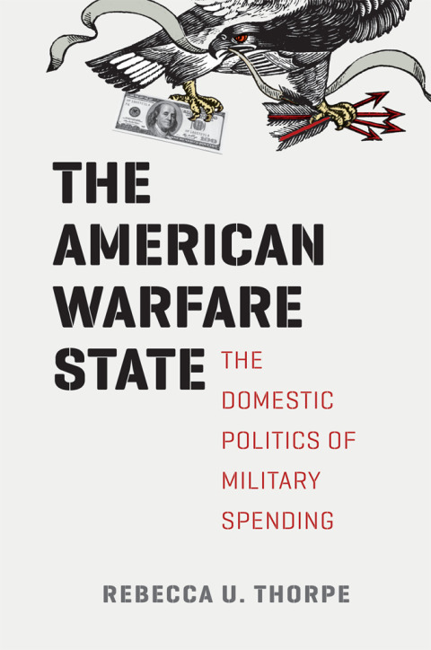 Book The American Warfare State: The Domestic Politics of Military Spending (Chicago Series on International and Domestic Institutions) free