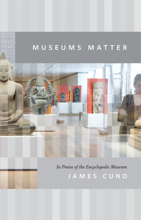 Book Museums Matter: In Praise of the Encyclopedic Museum (The Rice University Campbell Lectures) free