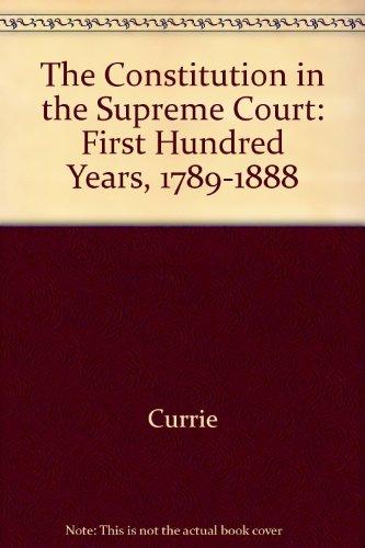 Book The Constitution in the Supreme Court: The First Hundred Years, 1789-1888 free
