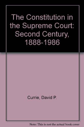 Book The Constitution in the Supreme Court: The Second Century, 1888-1986 free