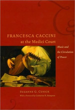 Book Francesca Caccini at the Medici Court: Music and the Circulation of Power (Women in Culture and Society) free