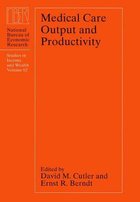 Book Medical Care Output and Productivity (Volume 62) (National Bureau of Economic Research Studies in Income and Wealth) free