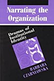 Book Narrating The Organization: Dramas Of Institutional Identity (new Practices Of Inquiry) free