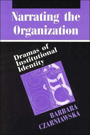Book Narrating the Organization: Dramas of Institutional Identity (New Practices of Inquiry) free