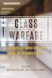 Book Class Warfare: Class, Race, and College Admissions in Top-Tier Secondary Schools free